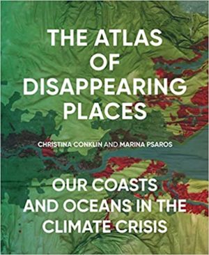 Earth911 Podcast: Discover The Atlas of Disappearing Places With Christina Conklin