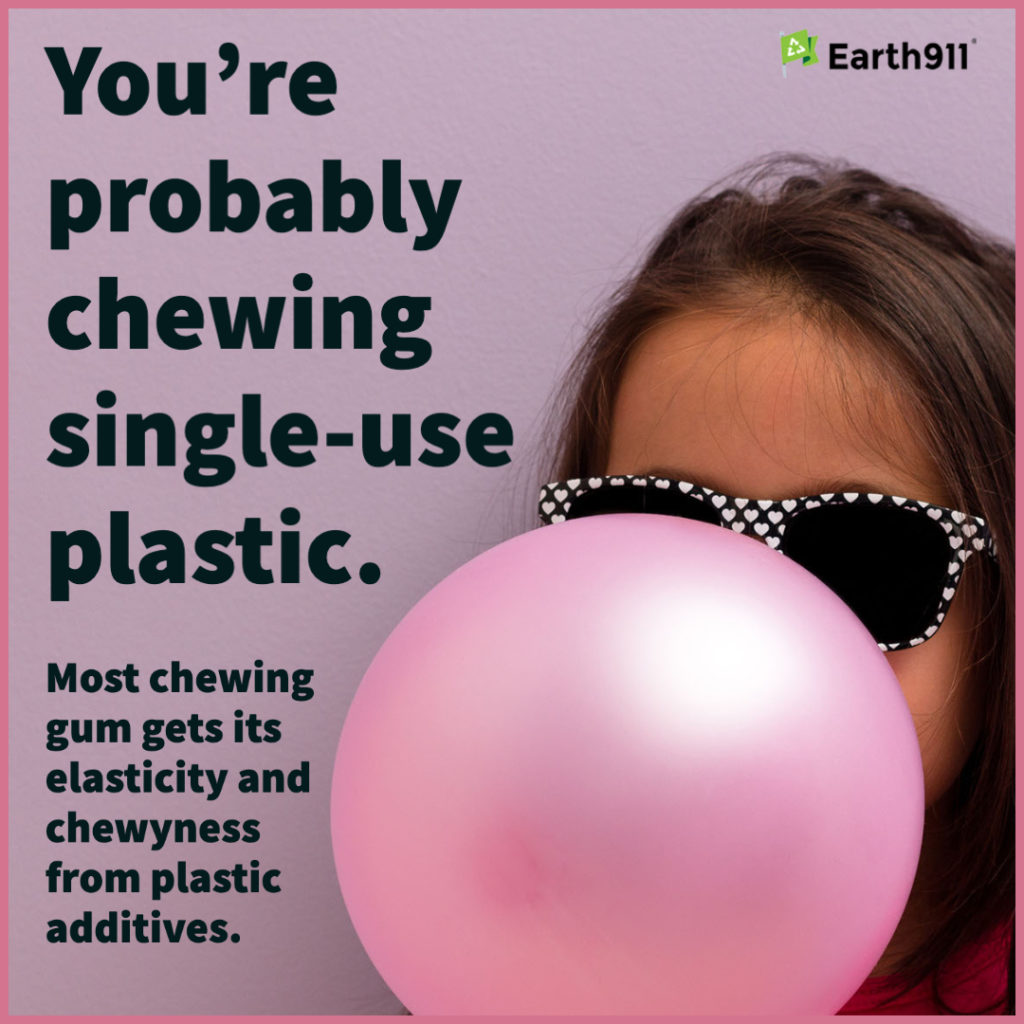 We Earthlings: Are You Chewing Single-Use Plastic?