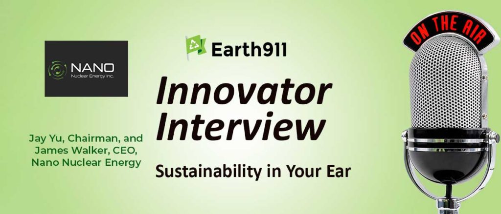 Best of Earth911 Podcast: Can Nano Nuclear Energy’s Microreactors Deliver Equitable Electricity?